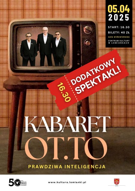 Kabaret OT.TO w Łomiankach - "Prawdziwa Inteligencja" - dodatkowy spektakl