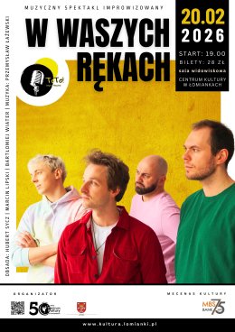 "W Waszych rękach" - muzyczny spektakl komediowy (ToTo Impro)